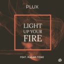 PluX & Madam Tone - Light Up Your Fire (feat. Madam Tone) (Instrumental Mix)