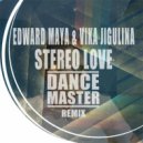 Edward Maya & Vika Jigulina - Stereo Love (Dance Master Remix)