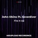 John Okins Ft.SevenEver - Fire It Up (Original Mix)