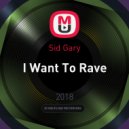 Sid Gary - I Want To Rave (Re-Mastered)