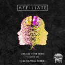 Affiliate ft. Dakota Sixx - Change Your Mind (Das Kapital Remix)
