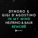 Dynoro & Gigi D\'Agostino - In My Mind (Nejtrino & Baur Rework)