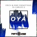 Erich Ensastigue & DJ CARLOS G & Mike Ensastigue - OYÁ (Ashe Mexico Original Mix)