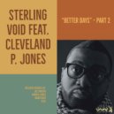 Sterling Void feat. Cleveland P. Jones - Better Days (Joe Smooth Gifted Souls Instrumental Mix)