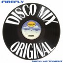 Firefly - Show Me Tonight (Long Mix)