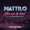 Mattilo Ft. Nathan Brumley - You Can Be Loved (Andy Lime Remix)