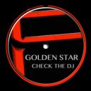 Golden Star - Check the DJ (Golden Star Super Mix)