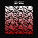 Hubba & Chunky - Gang Money (Original Mix)