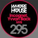 Incognet & Yvvan Black - MYB (Original Mix)