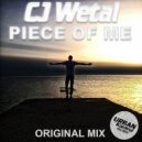 CJ Wetal - Piece Of Me (Original Mix)