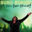 SuSu Bobien - Let\'s Have Some Church (Junior White Deep Vocal Mix)