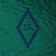 Lao Wai - Factories in Manchester (Original Mix)