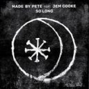 Made By Pete & Jem Cooke - So Long (Solomun Remix)