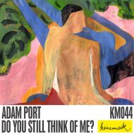 Adam Port - Do You Still Think of Me? (Original Mix)