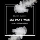 Colonel Bagshot - Six Days War (Joze & Yorgov Remix)