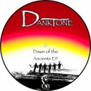 Danktone - Dawn of the Ancients (Original Mix)