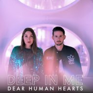 Dear Human Hearts - Deep In Me (Original Mix)