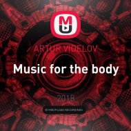 ARTUR VIDELOV - Music for the body (original mix)