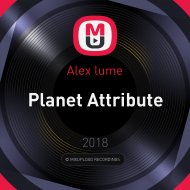 Alex lume - Planet Attribute (Original Mix)