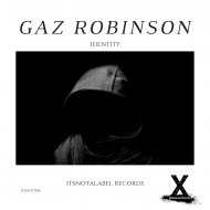 Gaz Robinson - Identity (Original Mix)
