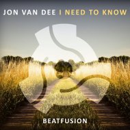 Jon Van Dee - I Need To Know (Original Mix)