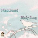 MadGuard - Birdy Song (Original Mix)