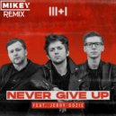 3+1 feat. Jerry Gozie - Never Give Up (MiKey Remix)