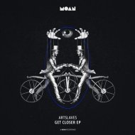 Artslaves - Get Closer (Original Mix)