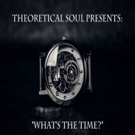 Theoretical Soul - What\'s The Time? (Original Mix)