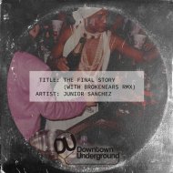 Junior Sanchez - The Final Story (Brokenears Remix)