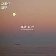 Skinny Dipp, Michelle Martinez - Teardrops (Original Mix)