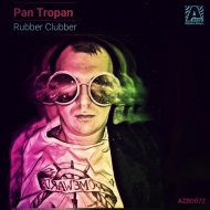 Pan Tropan - Rubber Clubber (Original Mix)