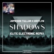 Jameson Tullar & Kaitlyn - Shadows (Elite Electronic Remix)