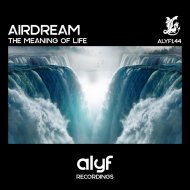 Airdream - The Meaning Of Life (Original Mix)