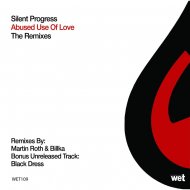 Silent Progress - Abused Use of Love (Billka Remix)