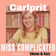 Carlprit Ft. Edwan & Kazz - Miss Complicated (Short Edit)