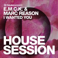 E.M.C.K., Marc Reason - I Wanted You (Original Mix)