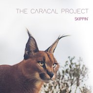 The Caracal Project - Skippin\' (Original Mix)