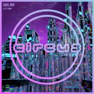 Axel Boy - Let It Show (Original Mix)