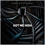 Some & Different - Got Me High (Original Mix)
