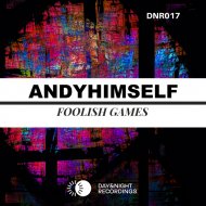 Andy Himself - Foolish Games (Original Mix)