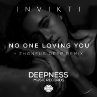INVIKTI - No One Loving You (Original Mix)