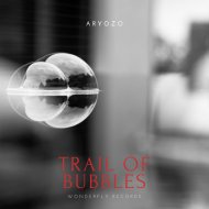 Aryozo - Trail of Bubbles (Original Mix)