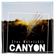 Stas Metelskii - Canyon (Original Mix)