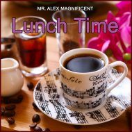 Mr. Alex Magnificent - Lunch Time 8 ()