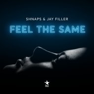SHNAPS & Jay Filler - Feel The Same (Extended Mix)