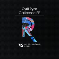 Cyril Ryaz - Gallisenae (Maqnis Remix)