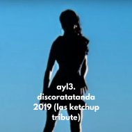 ayl3. - DiscoRatatanda 2019 (original mix)