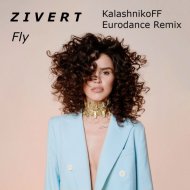 ZIVERT - Fly (KalashnikoFF Eurodance Remix) ()