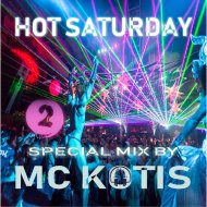 MC KOTIS - HOT SATURDAY #2 (Guest Mix)